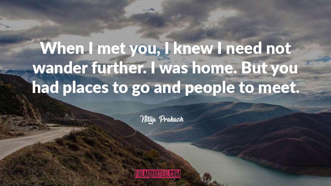 Places To Go quotes by Nitya Prakash