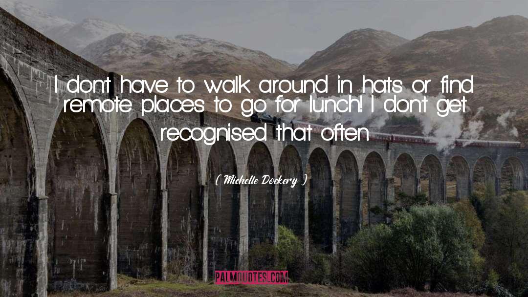 Places To Go quotes by Michelle Dockery