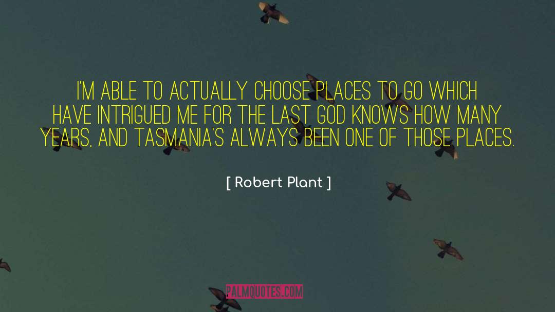 Places To Go quotes by Robert Plant