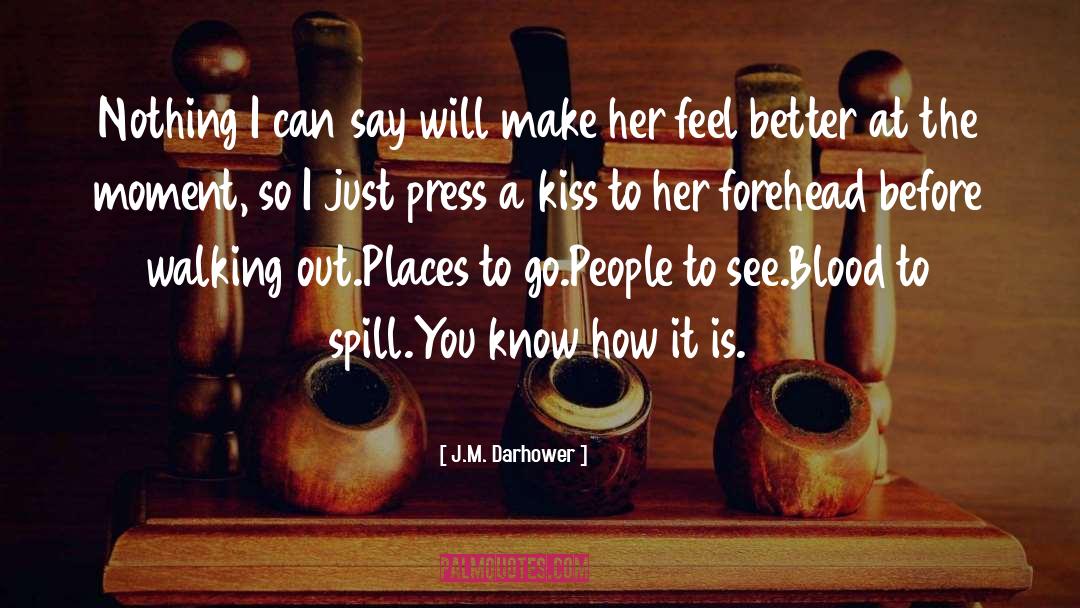 Places To Go quotes by J.M. Darhower