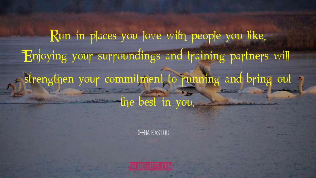 Places You Love quotes by Deena Kastor