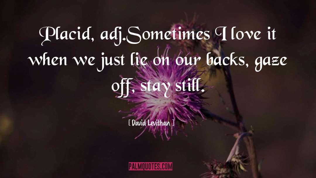 Placid quotes by David Levithan