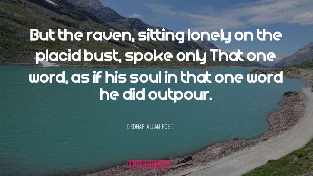 Placid quotes by Edgar Allan Poe