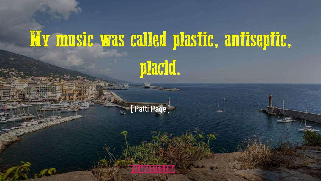 Placid quotes by Patti Page