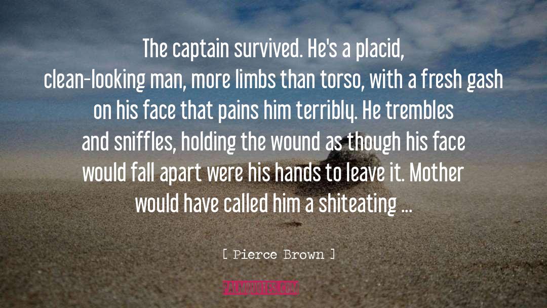 Placid quotes by Pierce Brown