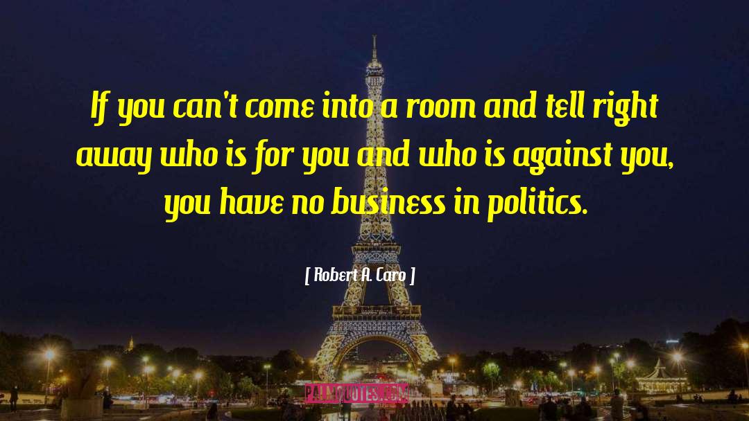 Plagiarism In Politics quotes by Robert A. Caro