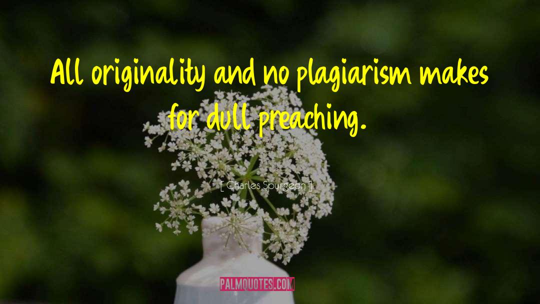 Plagiarism quotes by Charles Spurgeon