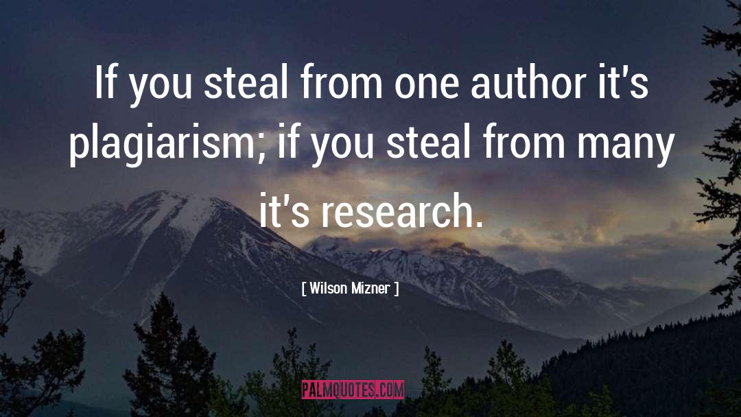 Plagiarism quotes by Wilson Mizner