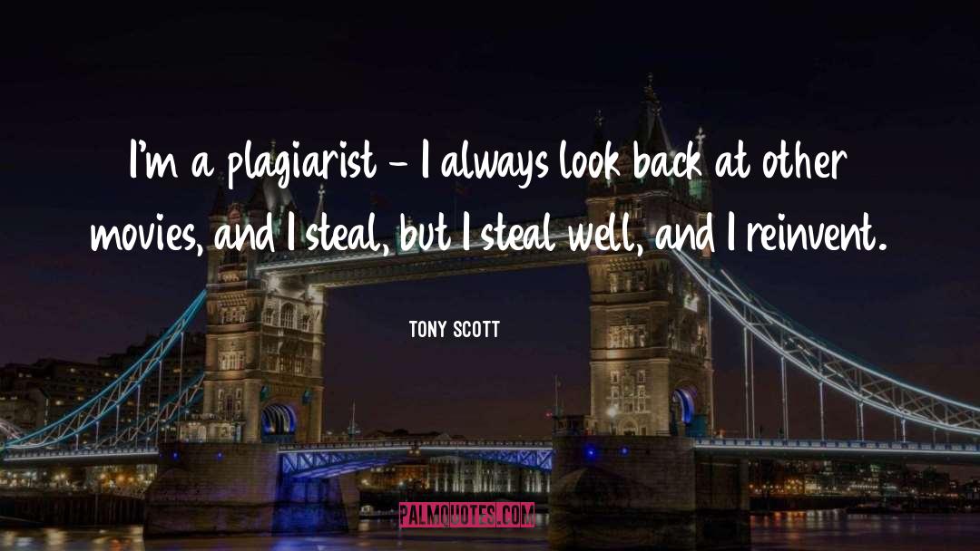 Plagiarist quotes by Tony Scott