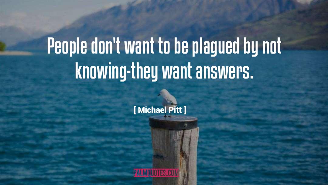 Plagued quotes by Michael Pitt