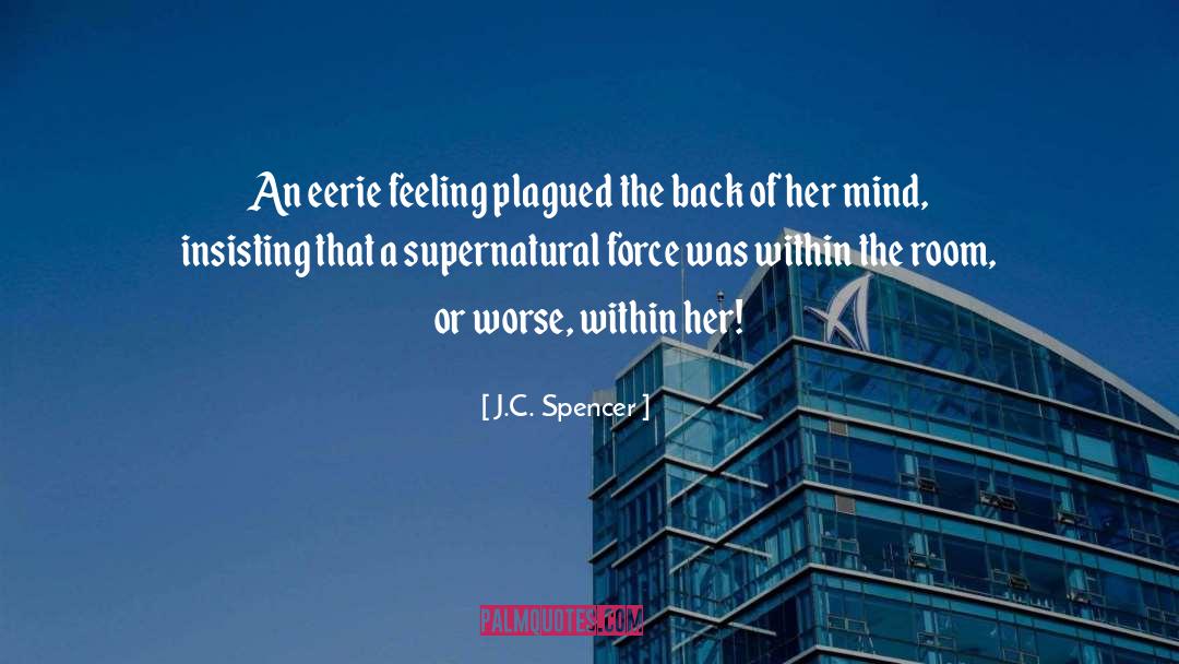 Plagued quotes by J.C. Spencer