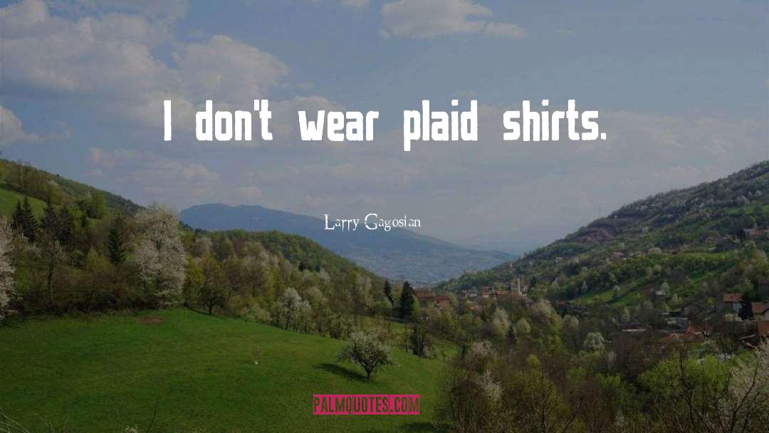 Plaid quotes by Larry Gagosian
