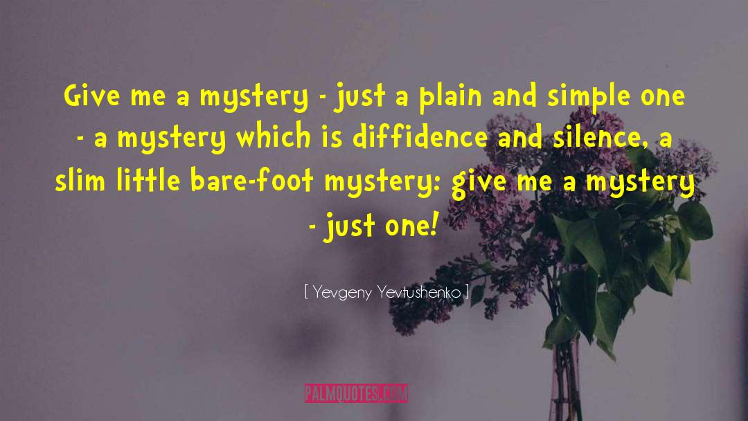 Plain And Simple quotes by Yevgeny Yevtushenko