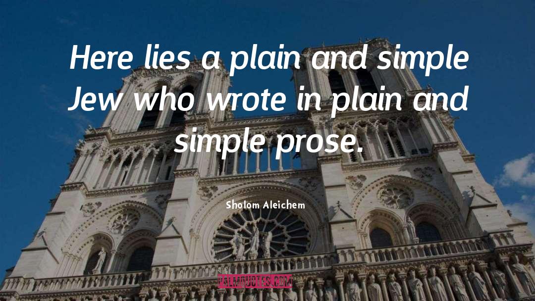 Plain And Simple quotes by Sholom Aleichem