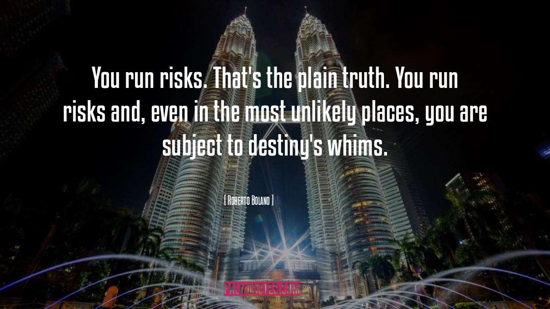 Plain Truth quotes by Roberto Bolano