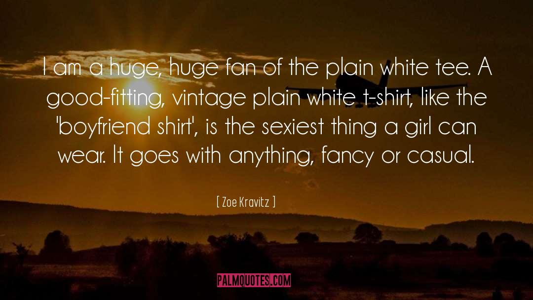 Plain White Tee Quote quotes by Zoe Kravitz