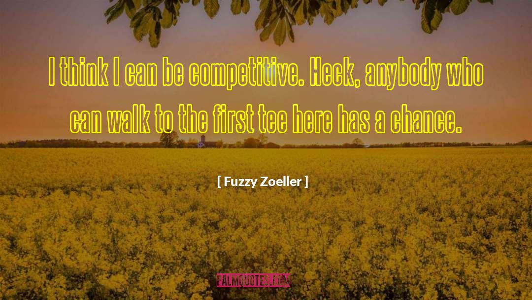 Plain White Tee Quote quotes by Fuzzy Zoeller