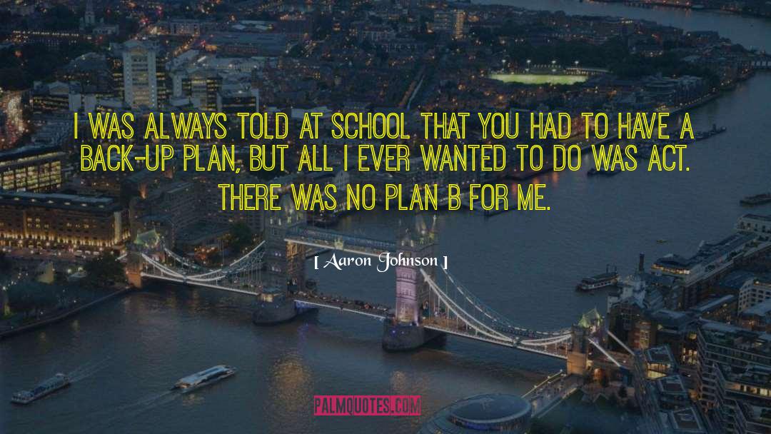 Plan B quotes by Aaron Johnson