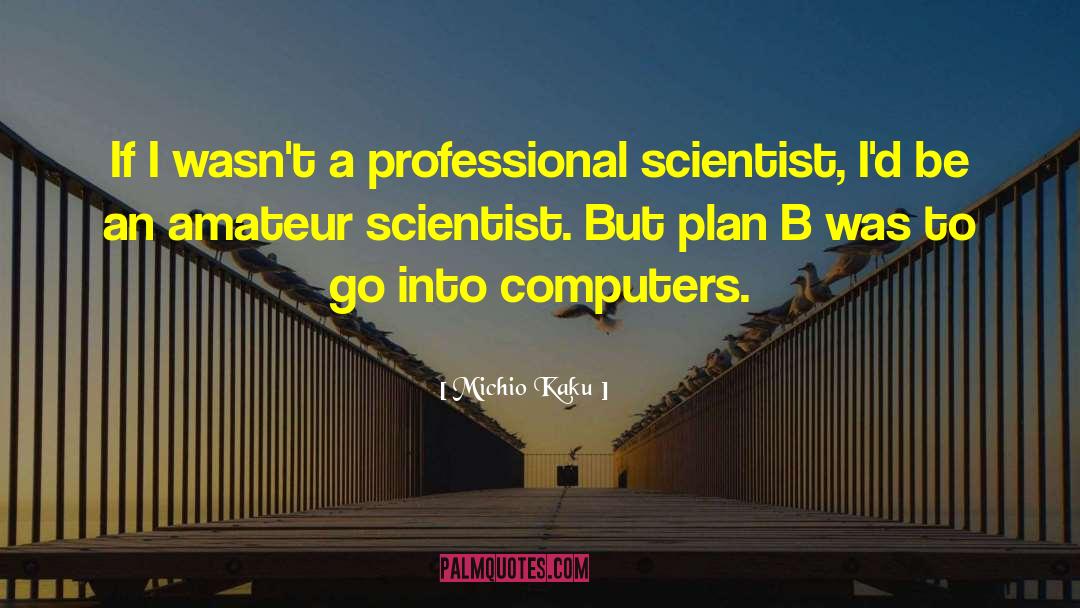 Plan B quotes by Michio Kaku