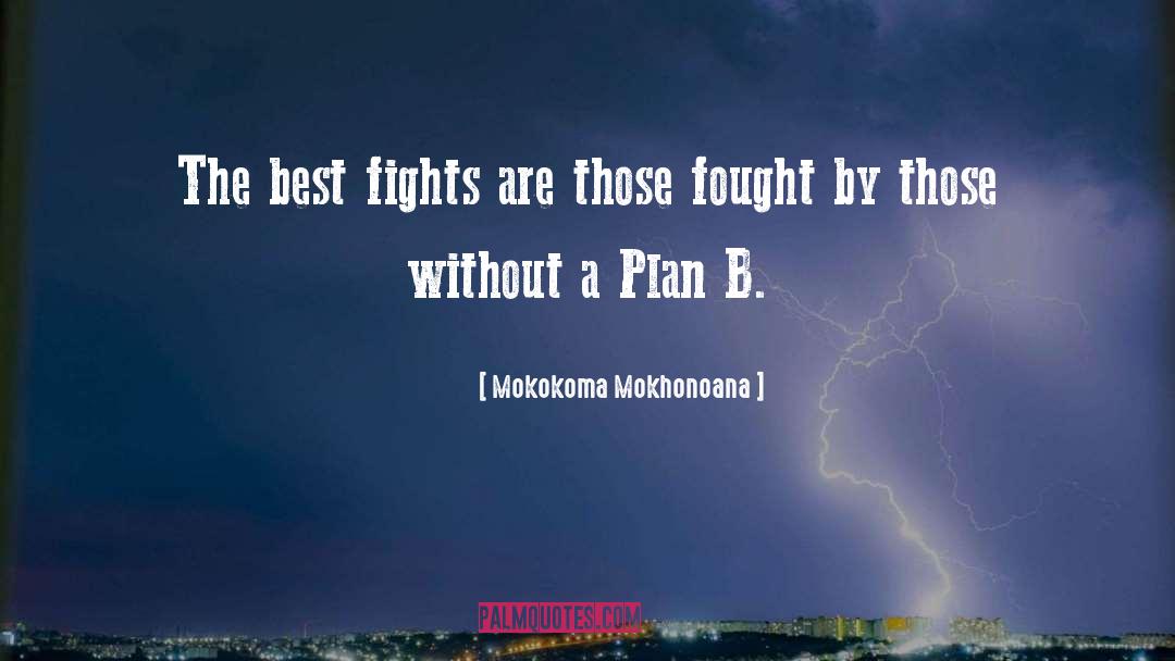 Plan B quotes by Mokokoma Mokhonoana
