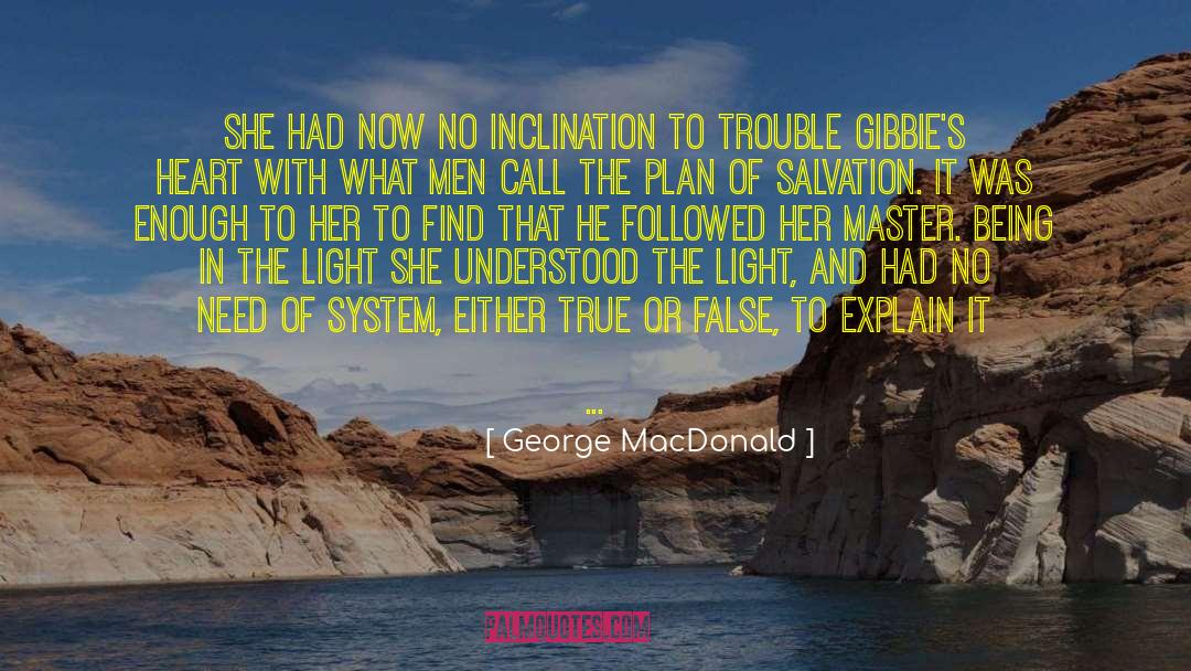 Plan Of Salvation quotes by George MacDonald