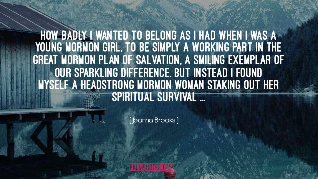Plan Of Salvation quotes by Joanna Brooks