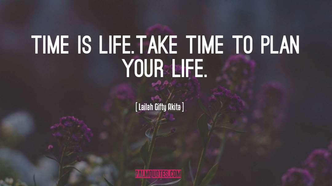 Plan Your Life quotes by Lailah Gifty Akita