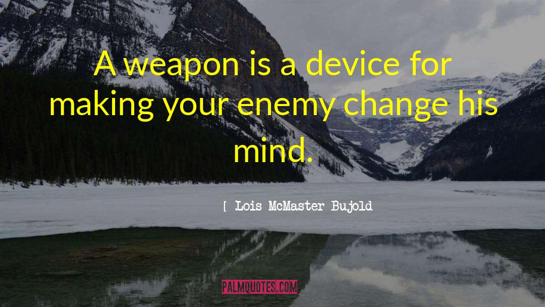 Plan Your Mind quotes by Lois McMaster Bujold