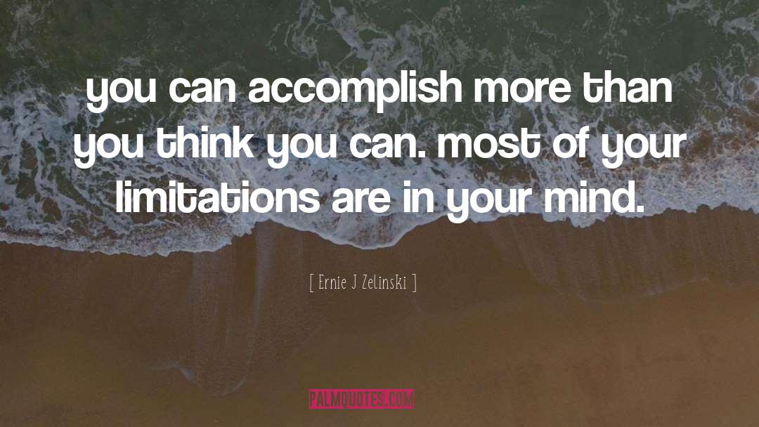 Plan Your Mind quotes by Ernie J Zelinski