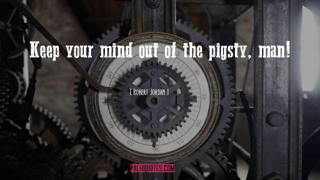 Plan Your Mind quotes by Robert Jordan