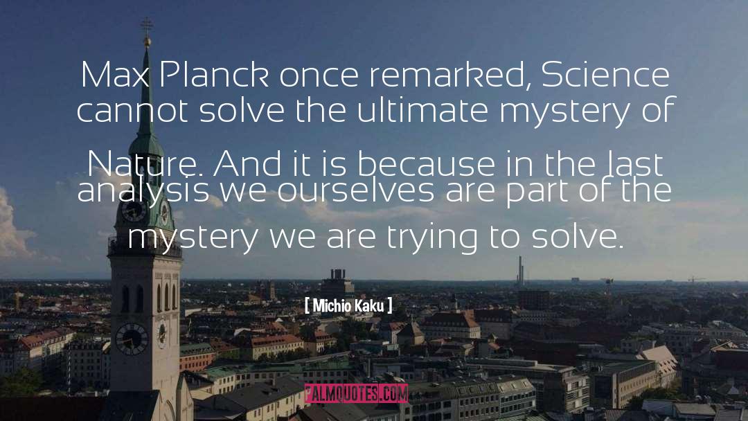 Planck quotes by Michio Kaku