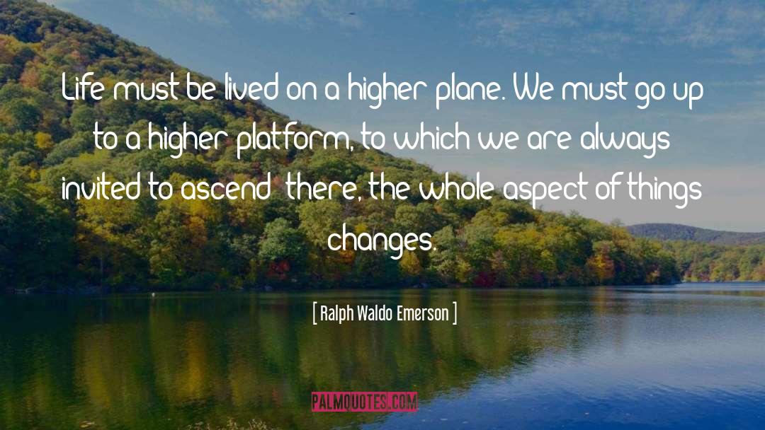 Planes quotes by Ralph Waldo Emerson