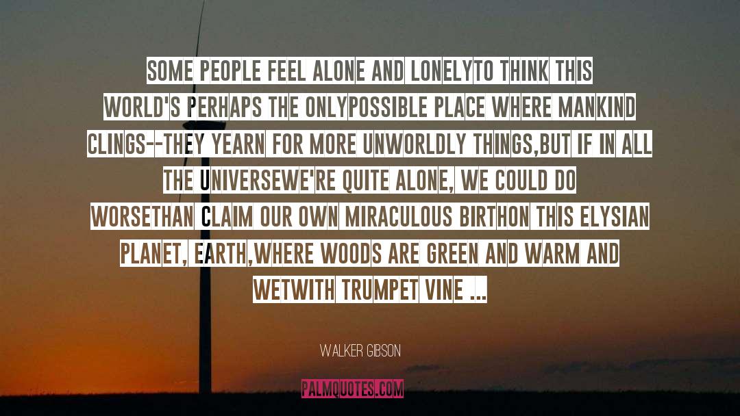 Planet Earth quotes by Walker Gibson