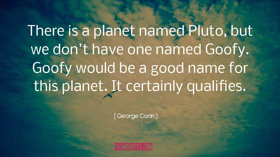 Planet quotes by George Carlin