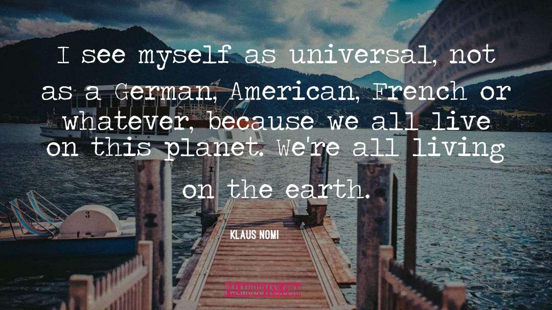 Planet quotes by Klaus Nomi