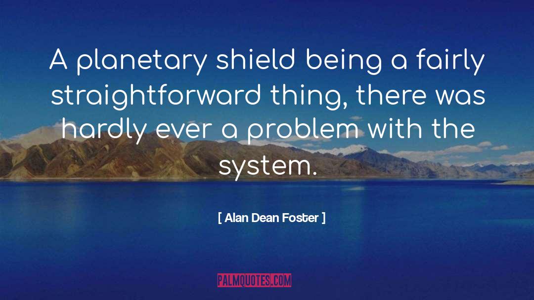 Planetary Formation quotes by Alan Dean Foster