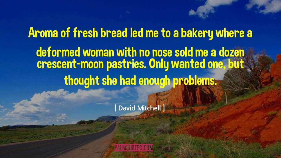 Planitzer Bakery quotes by David Mitchell
