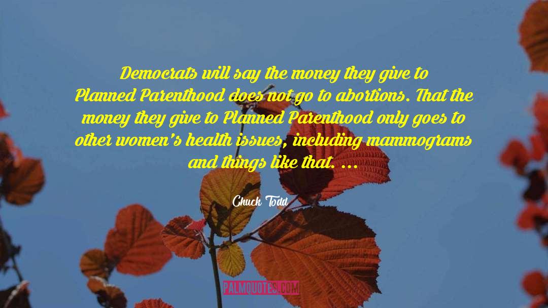 Planned Parenthood quotes by Chuck Todd