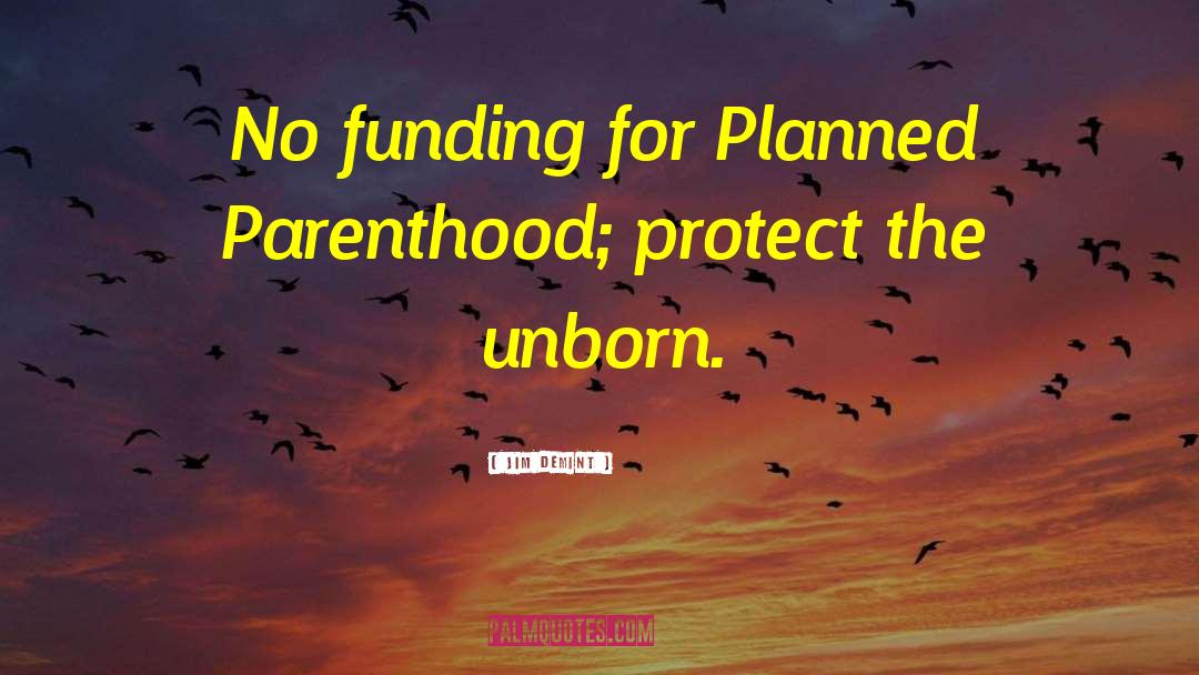 Planned Parenthood quotes by Jim DeMint
