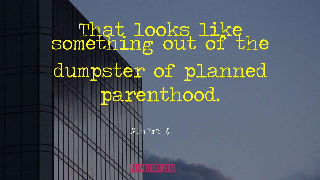 Planned Parenthood quotes by Jim Norton