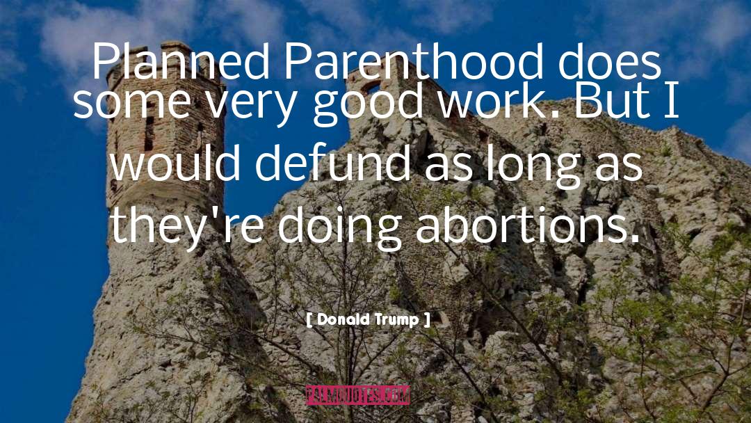 Planned Parenthood quotes by Donald Trump