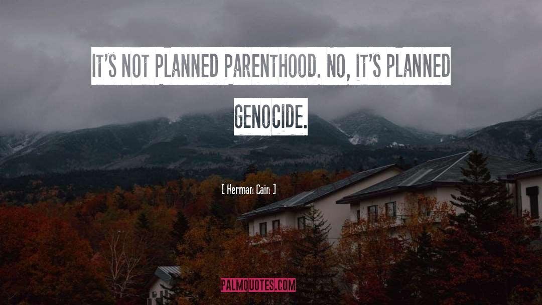 Planned Parenthood quotes by Herman Cain