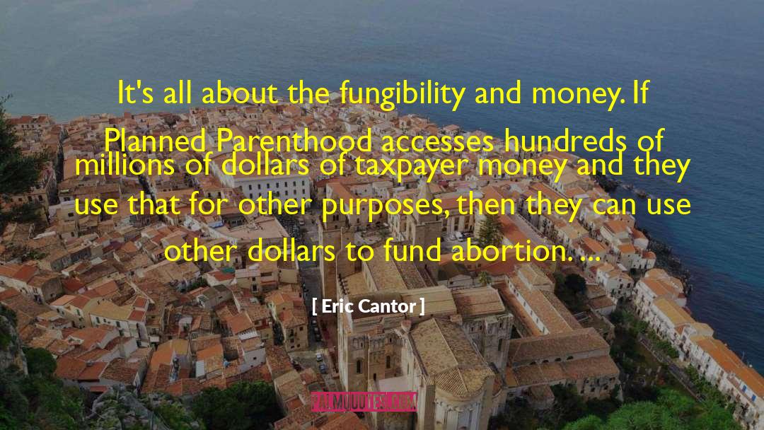 Planned Parenthood quotes by Eric Cantor