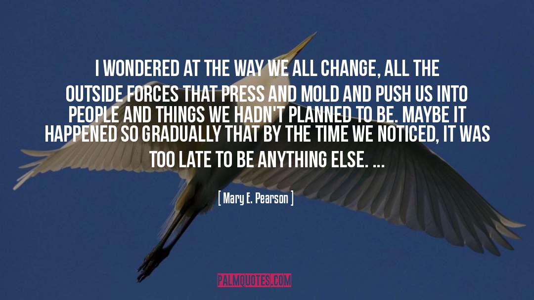 Planned Societies quotes by Mary E. Pearson