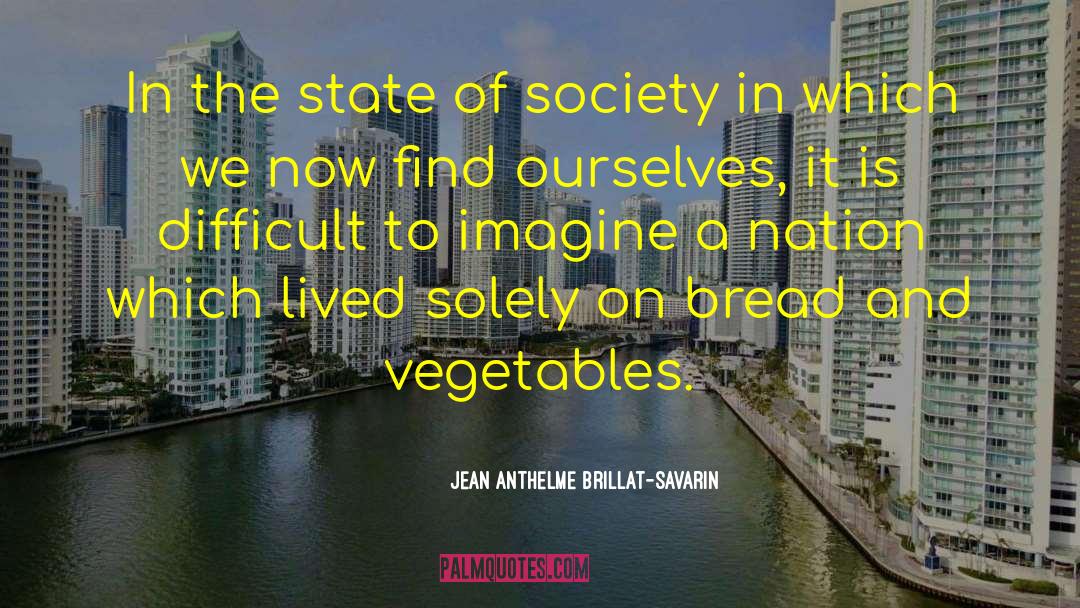 Planned Society quotes by Jean Anthelme Brillat-Savarin