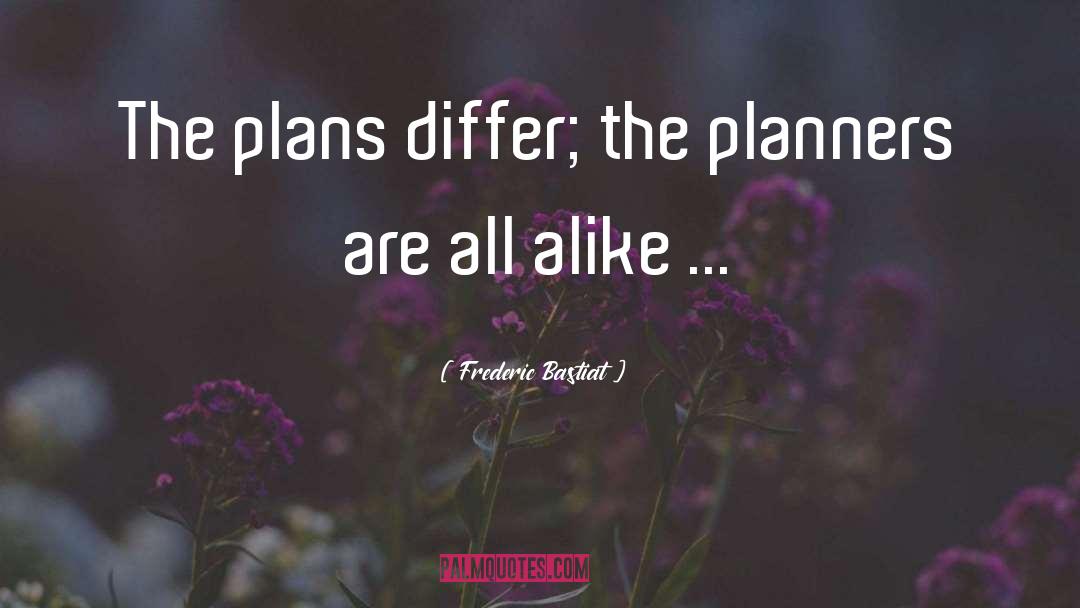 Planners quotes by Frederic Bastiat