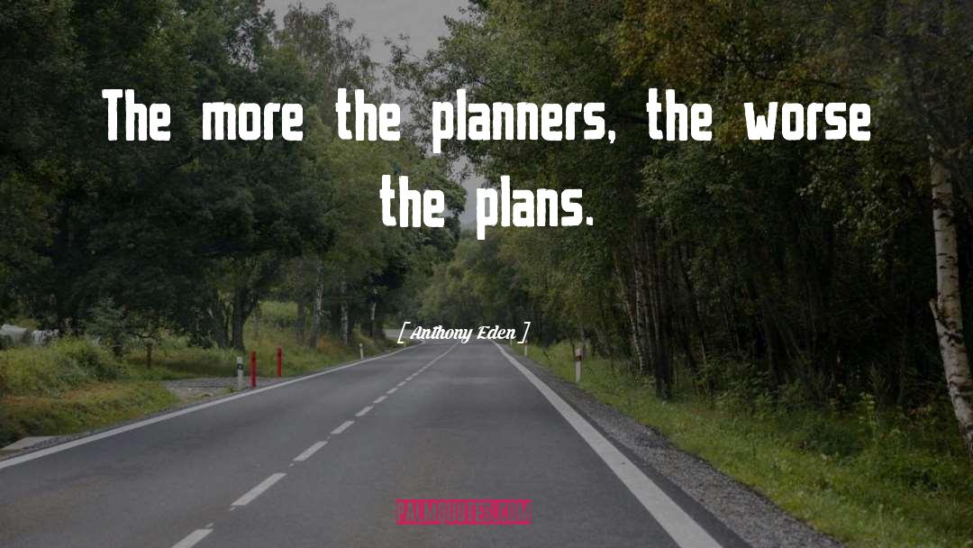 Planners quotes by Anthony Eden