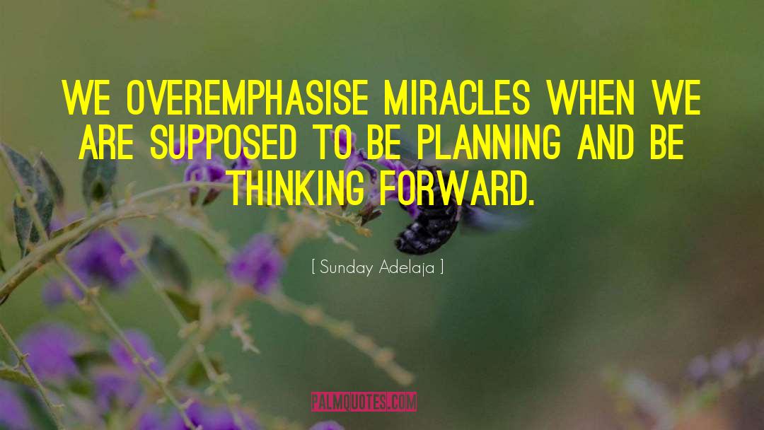 Planning Ahead quotes by Sunday Adelaja