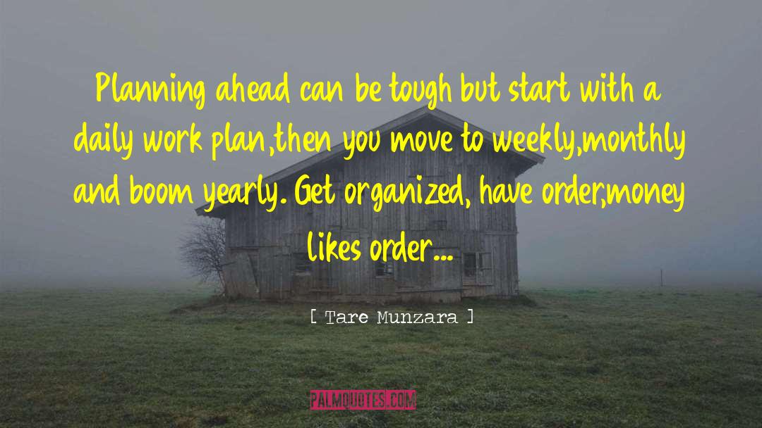 Planning Ahead quotes by Tare Munzara