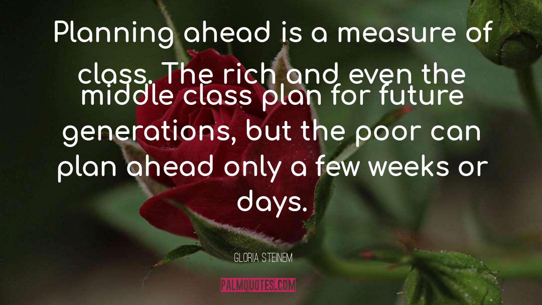 Planning Ahead quotes by Gloria Steinem